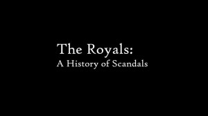 Монархи: История скандалов