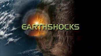 Земные Катаклизмы / EarthShocks
