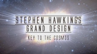 Великий замысел по Стивену Хокингу / Stephen Hawking's Grand Design 03. Ключ к пониманию космоса (2012) Discovery HD