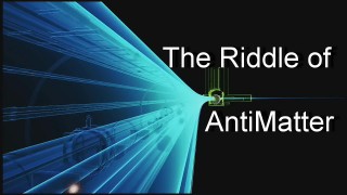 Космические путешествия. Загадка антивещества / Cosmic Journeys. The Riddle of AntiMatter (2011) [Lord32x]