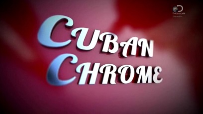 Кубинский хром 1 серия. Застрявшие во времени / Cuban Chrome (2015)