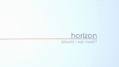 BBC horizon Стоит ли есть мясо? (2014)