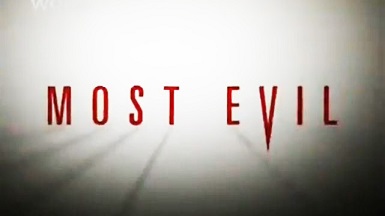 Вершина злодейства: Каннибалы и вампиры / Most Evil (2007)