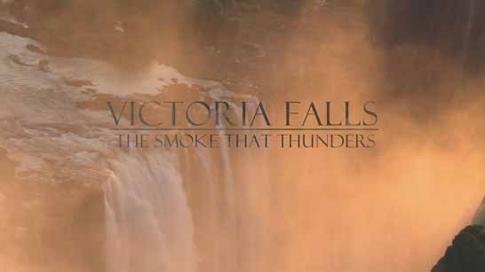 Водопад Виктория - Гремящий дым / Victoria Falls - The Smoke that Thunders (2009) HD