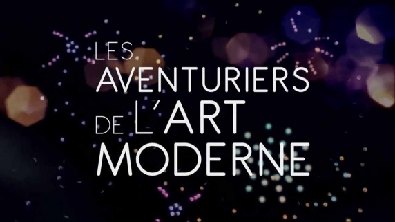 Истории о современном искусстве 1 серия. Богема. 1900 - 1906 годы / Les Aventuriers de L'Art Moderne (2015)