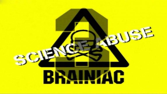 Головоломы: насилие над наукой 3 сезон 3 серия / Brainiac: Science Abuse (2005)