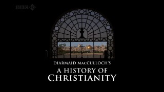 История Христианства (6 серии из 6) / A History of Christianity (2009)