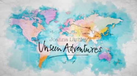 Джоанна Ламли. Дневник путешествий 3 серия / Joanna Lumley's Unseen Adventures (2020)