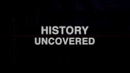 История без прикрас 1 сезон (все серии) / History Uncovered (2018)