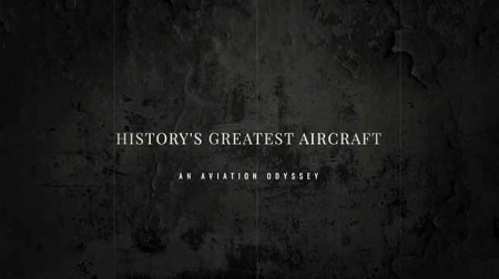 Величайшие самолёты в истории 1 серия / History's Greatest Aircraft (2022)