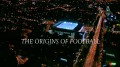 История футбола / Происхождение футбола / The origins of football (2013) HD