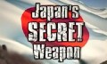Секретное оружие Японии / Japan's Secret Weapon
