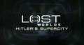 Утраченные миры: Супергород Гитлера (2006)
