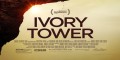 Башня из слоновой кости / Ivory Tower (2014)