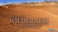 В мире дикой природы Долина смерти / Into The Wilderness. Death Valley (2009) HD