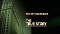 Непридуманная История / The True Story 04. Неприкасаемые (2008)