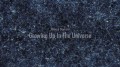 Вырастая во Вселенной / Growing Up in the Universe 01. Пробуждаясь во Вселенной