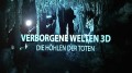 Скрытые миры: Пещеры мёртвых / Verborgene Welten: Die H?hlen der Toten / Hidden Worlds: Caves of the Dead (2013) HD