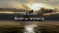 Затерянный Корабль Венеции / Lost Ship of Venice 1 серия (2006)