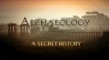 BBC Археология: Тайная история / Archaeology: A Secret History 02. Поиски цивилизации (2013)