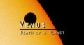 Космические путешествия. Венера: Смерть планеты / Cosmic Journeys Venus Death of a Planet (2010)