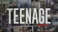 Тинейджеры / Teenage (2013)