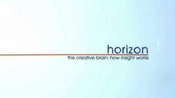 BBC horizon Как развить творческие способности? / The Creative Brain: How Insight Works (2013 ) HD