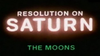 BBC horizon Путешествие к Сатурну. Луны / Resolution on Saturn. The moons (1981)