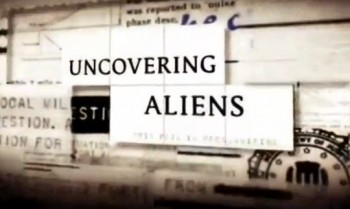 Поиск пришельцев. Странные огни и похищение / Uncovering Aliens. (2014) Discovery.