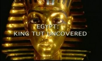 Египет. Фараон Тутанхамон без Прикрас / Egypt. King Tut Uncovered