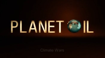 BBC Нефтяная планета 3 серия. Климатические войны (2015)