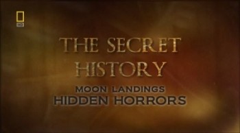Неизвестные трагические факты лунных миссий / Hidden Horrors Of The Moon Landings (2007)