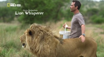 Кевин Ричардсон - Заклинатель львов / Kevin Richardson - Lion Whisperer (2013(