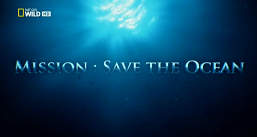 Миссия: Спасение океанов 3 серия / Mission: Save The Ocean (2013