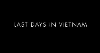 Последние дни во Вьетнаме / Last Days in Vietham / 2014