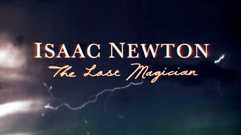 BBC Исаак Ньютон: Последний из магов / Isaac Newton: The Last Magician (2013)