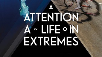 Экстремальная жизнь / Attention: A Life in Extremes (2014)