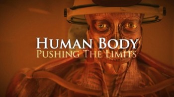 Грани возможного 3 серия. Осязание / Human body: Pushing the limits (2008)