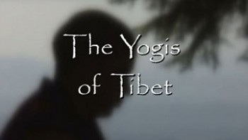 Великие Йоги Тибета / The Yogis of Tibet (2002)
