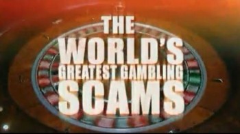 Самые великие игорные аферы 8 серия / The World's Greatest Gambling Scams (2006)
