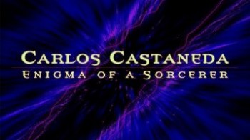 Карлос Кастанеда - Загадка Мага (2004)