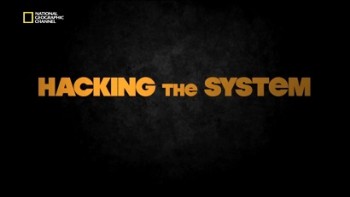 Взлом системы / Hacking the system 09. Личная безопасность (2015) National Geographic