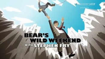 Экстремальные выходные с Беаром Гриллсом Стивен Фрай / Bear's Wild Weekend with Stephen Fry (2013)