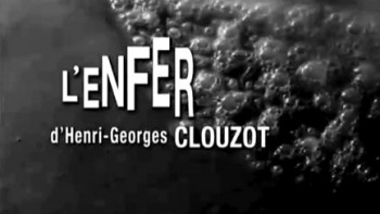 Ад Анри-Жоржа Клузо / L'enfer d'Henri-Georges Clouzot (2009)