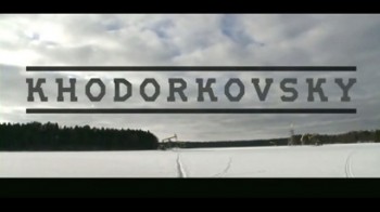 Ходорковский / Khodorkovsky (2011)