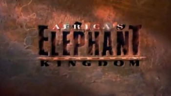Королевство африканского слона / Africa's Elephant Kingdom (1998)