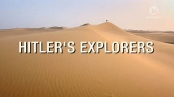 Гитлер и исследователи (Исследователи Гитлера) / Hitler's Explorers (2009)
