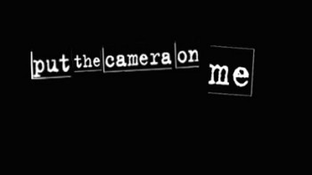 Наведи камеру на меня (Снимайте только меня) / Put the Camera on Me (2003)