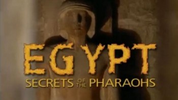 Египет: Тайны Фараонов / Egypt: Secrets of the Pharaohs (1997)