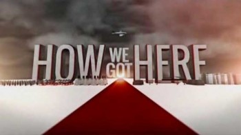 Прошлое Истоки настоящего 1 серия. Нацисты и полёт на луну / How We Got Here (2015)